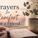 Prayers for Comfort for a Friend