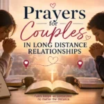 Prayers for Couples in Long Distance Relationships